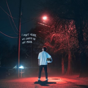I Don't Think We Landed on the Moon - Single