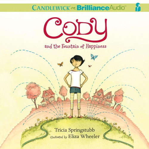 Cody and the Fountain of Happiness: Cody, Book 1 (Unabridged) cover
