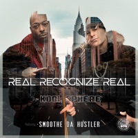 Real Recognize Real (feat. Smoothe Da Hustler) - Single - Kool Sphere