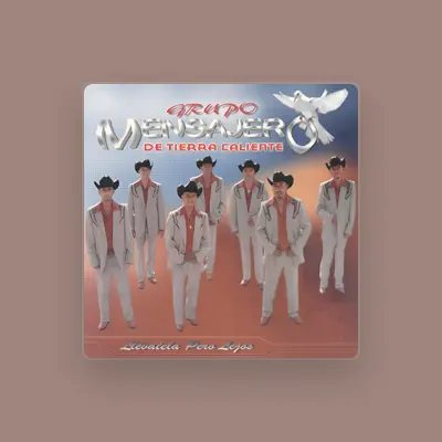 Listen to Grupo Mensajero De Tierra Caliente, watch music videos, read bio, see tour dates & more!
