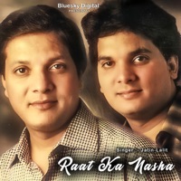Raat Ka Nasha - Single - Jatin-Lalit
