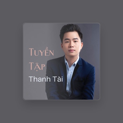 Listen to Đậu Thanh Tài, watch music videos, read bio, see tour dates & more!