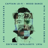 Wood Dance with a Tape Babe Remixed - EP - Captain Lo-Fi