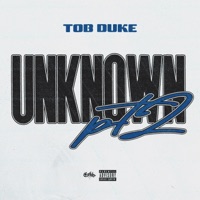 Unknown, Pt. 2 - Single - TOB Duke