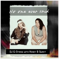 No One Ever Said (feat. Honey-B-Sweet) - Single - DJ G-String