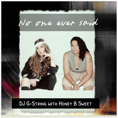 No One Ever Said (feat. Honey-B-Sweet) - Single