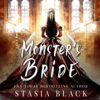 Monster's Bride (Unabridged) - Stasia Black