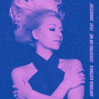 Cheating on me (feat. Innocent) - Single - Antonia Katinka