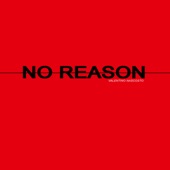 No Reason artwork