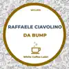 Raffaele Ciavolino - Da Bump
