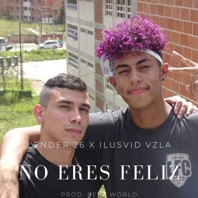 No Eres Feliz (feat. Ilusvid Vzla) - Single
