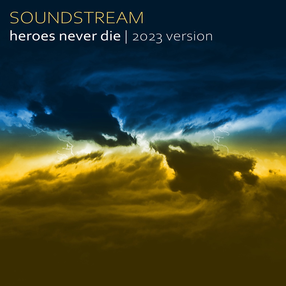 Обложка альбома «Heroes Never Die (2023 Version) - Single» — Soundstream
