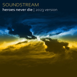 Heroes Never Die (2023 Version) - Single