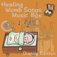 Healing Womb Songs: Music Box & Womb Sounds, Disney Edition