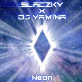 Neon (feat. Yamina) Slaczky