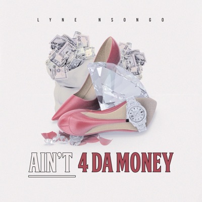 Ain't 4 Da Money - Single