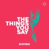The Things You Say (feat. Livier Castañeda) [Remix] cover art