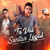 Tu Vai Sentar Legal - Single