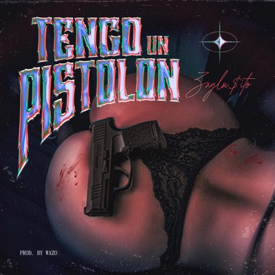 Tengo un Pistolon (feat. WAZO) - Single