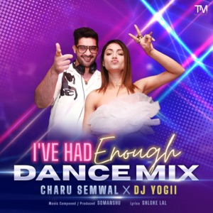 I've Had Enough - Dance Mix