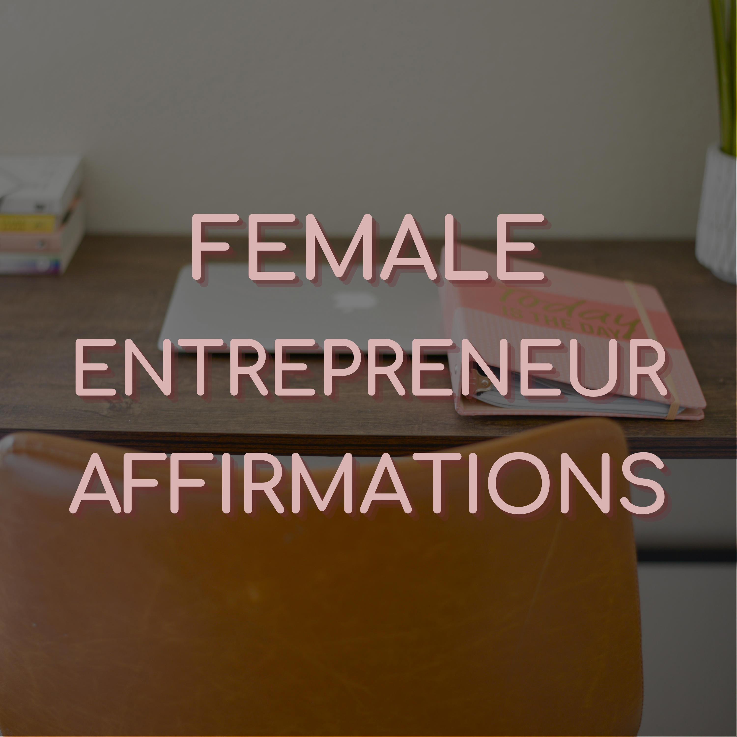 Female Entrepreneur Affirmations