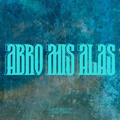 Abro mis alas (feat. Chris y Emef) - Single