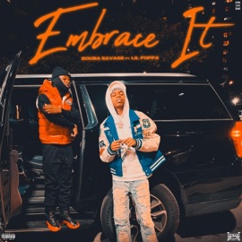 Embrace It (feat. Lil Poppa) Bouba Savage