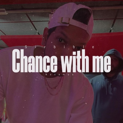 Chance with me (feat. Sirbible) - Single