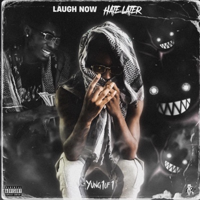 Laugh Now Hate Later