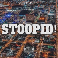 Stoopid! - EP - C.O.E.Yante