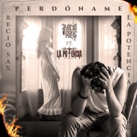 PERDÓNAME - Single - Grupo Recio Sax & La Potencia De La Musica Norteña