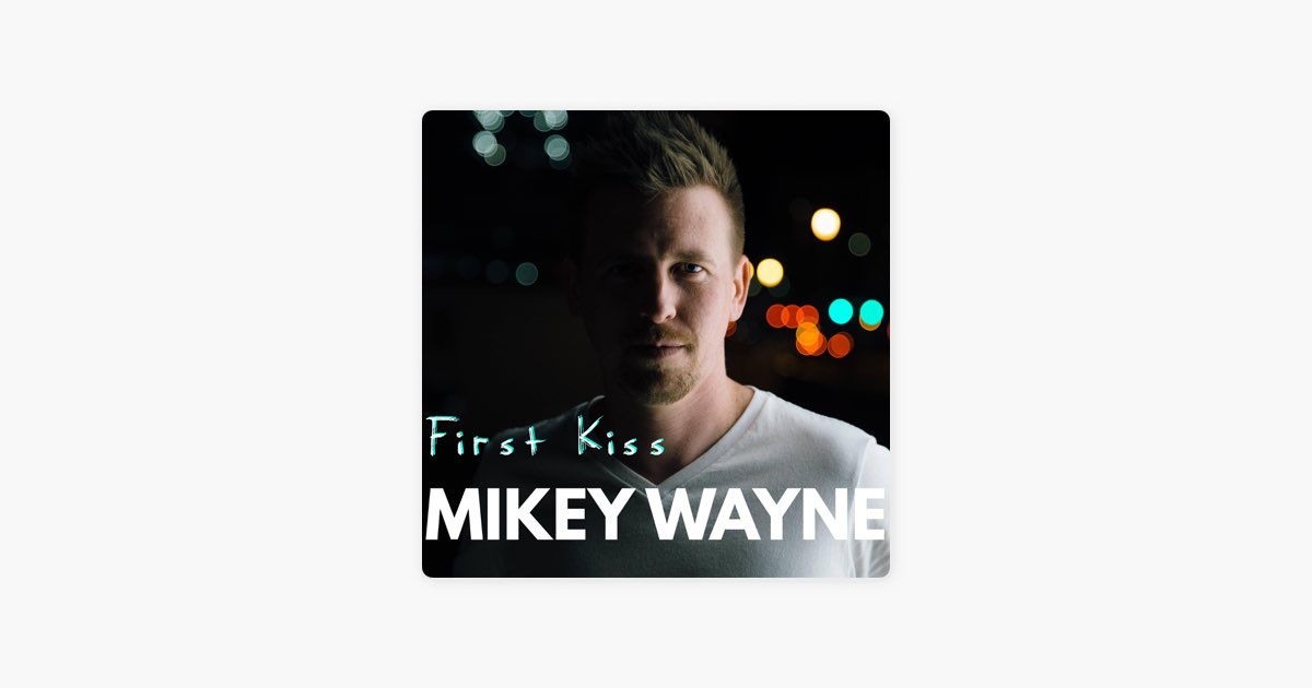 First Kiss - song and lyrics by Mikey Wayne