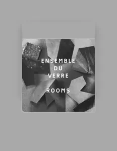 收听 Ensemble du Verre、观看音乐视频、阅读小传、查看巡演日期等 ！