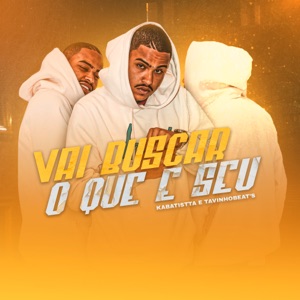 Vai Buscar o Que É Seu (feat. Dj Victor SB)