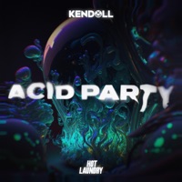 Acid Party - Single - Kendoll & Hot Laundry