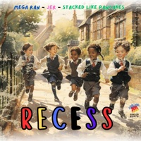 Recess (feat. JER & Stacked Like Pancakes) - Single - Mega Ran