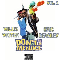 Dont Be A Menace E.P - Single - Eric Beasley & Willis Writer