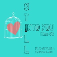 Still into You - Single (feat. E-Styles & DJ Frank-Oh) - Single - Miss SK
