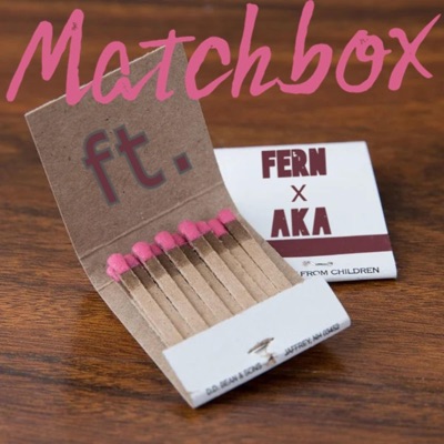 Matchbox (feat. Fern Enley & akaFayaven) - Single