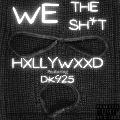 We the Shit (feat. Hxllywxxd!) - Single