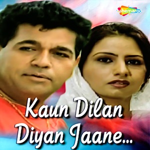 Kaun Dilan Diyan Jaane (Original Motion Picture Soundtrack) - Single