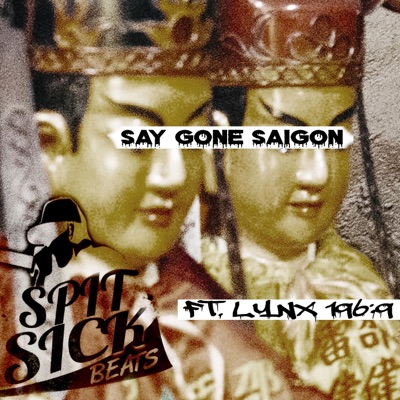 Say Gone Saigon (feat. Lynx 196.9) - Single