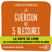 La Guérison des 5 blessures - Lise Bourbeau