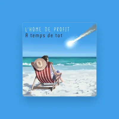Listen to L'home de profit, watch music videos, read bio, see tour dates & more!