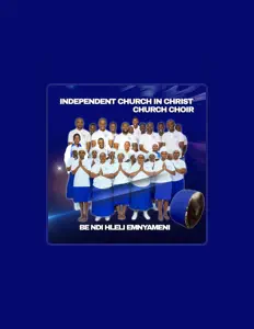 收听 Independent Church in Christ Church Choir、观看音乐视频、阅读小传、查看巡演日期等 ！