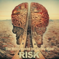 The Miles Moved Inside My Mind - Single - Risk