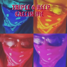 Triple 6 Keep Callin Me djsb129