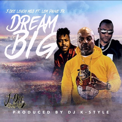 Dream Big (feat. Lem Payne Jr & DJ K-Style) - Single