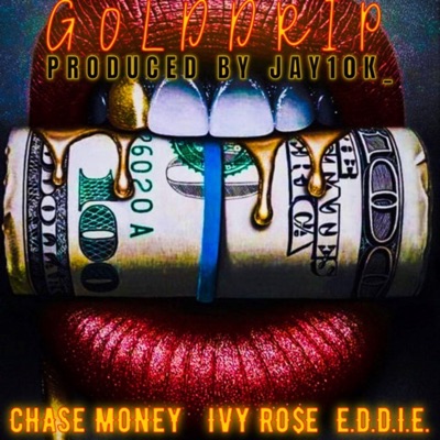Gold Drip (feat. Chase Money & Ivy Ro$e) - Single