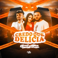 Credo Que Delícia - Single - Mc Jhey & Dj Laffa